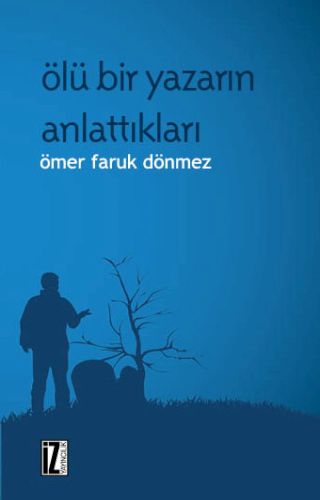 Ölü Bir Yazarın Anlattıkları | Kitap Ambarı