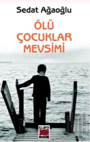 Ölü Çocuklar Mevsimi | Kitap Ambarı