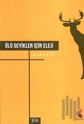 Ölü Geyikler İçin Eleji | Kitap Ambarı