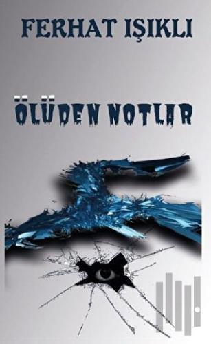 Ölüden Notlar | Kitap Ambarı