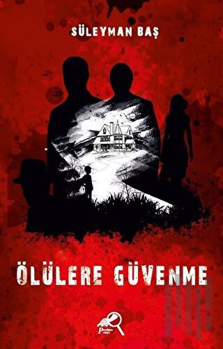 Ölülere Güvenme | Kitap Ambarı