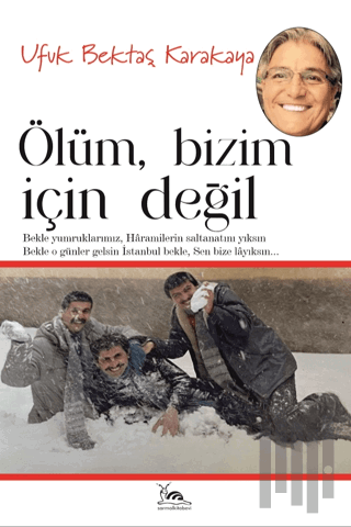 Ölüm Bizim İçin Değil | Kitap Ambarı