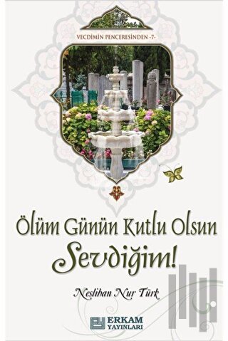 Ölüm Günün Kutlu Olsun Sevdiğim | Kitap Ambarı