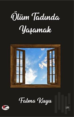 Ölüm Tadında Yaşamak | Kitap Ambarı