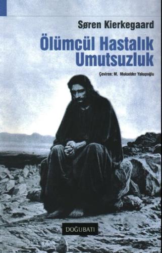 Ölümcül Hastalık Umutsuzluk | Kitap Ambarı