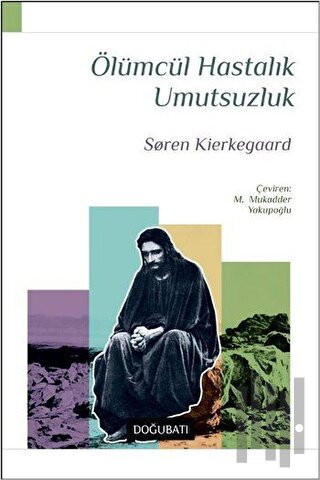 Ölümcül Hastalık Umutsuzluk | Kitap Ambarı