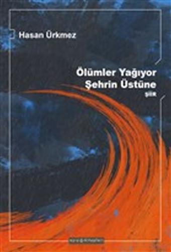 Ölümler Yağıyor Şehrin Üstüne | Kitap Ambarı