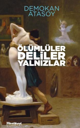 Ölümlüler Deliler Yalnızlar | Kitap Ambarı