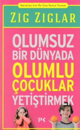 Olumsuz Bir Dünyada Olumlu Çocuklar Yetiştirmek | Kitap Ambarı