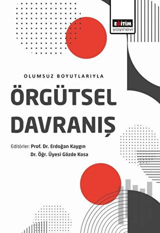 Olumsuz Boyutlarıyla Örgütsel Davranış | Kitap Ambarı