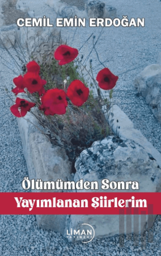 Ölümümden Sonra Yayımlanan Şiirlerim | Kitap Ambarı