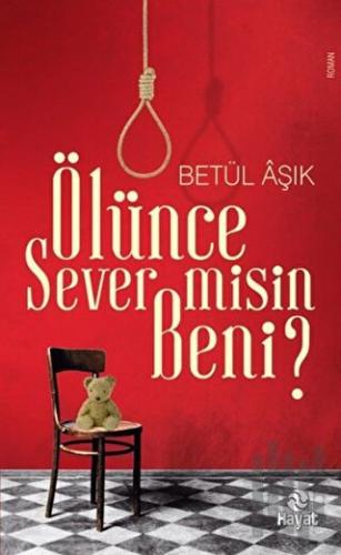 Ölünce Sever misin Beni? | Kitap Ambarı