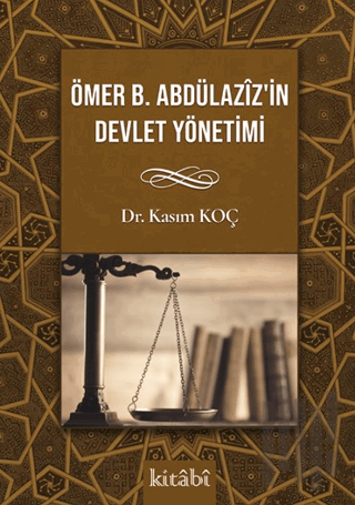 Ömer bin Abdülaziz'in Devlet Yönetimi | Kitap Ambarı