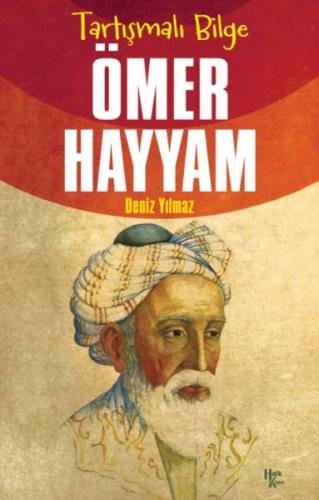 Ömer Hayyam - Tartışmalı Bilge | Kitap Ambarı