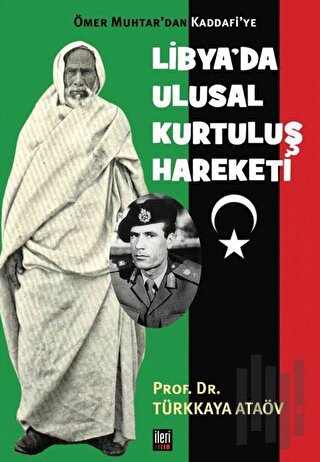 Ömer Muhtar’dan Kaddafi’ye Libya’da Ulusal Kurtuluş Hareketi | Kitap A