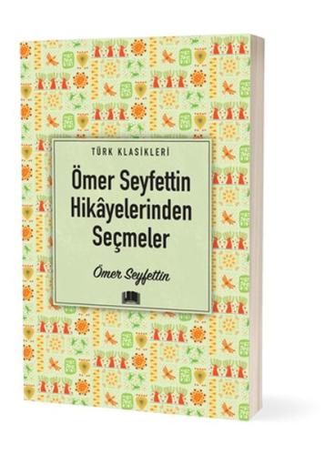 Ömer Seyfettin Hikayelerinden Seçmeler | Kitap Ambarı