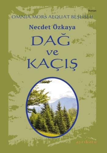 Dağ ve Kaçış - Omnia Mors Aequat Beşlisi II | Kitap Ambarı