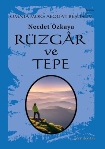 Rüzgar ve Tepe - Omnia Mors Aequat Beşlisi IV | Kitap Ambarı