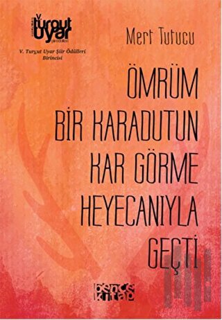 Ömrüm Bir Karadutun Kar Görme Heyecanıyla Geçti | Kitap Ambarı