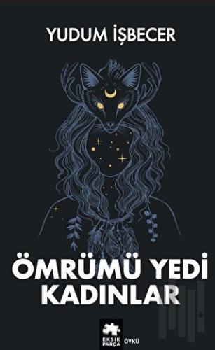 Ömrümü Yedi Kadınlar | Kitap Ambarı