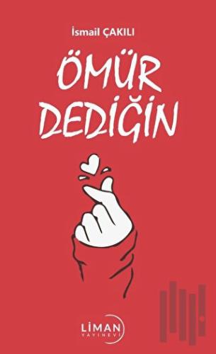 Ömür Dediğin | Kitap Ambarı