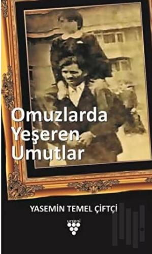 Omuzlarda Yeşeren Umutlar | Kitap Ambarı