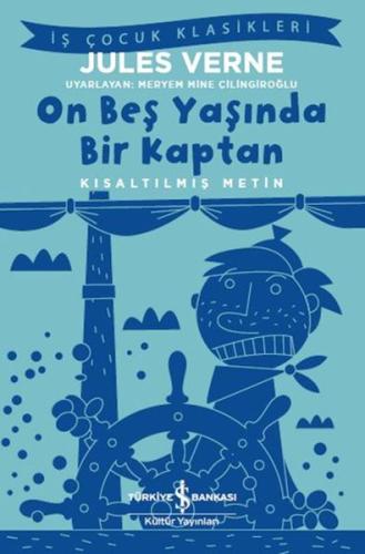 On Beş Yaşında Bir Kaptan (Kısaltılmış Metin) | Kitap Ambarı