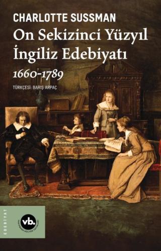 On Sekizinci Yüzyıl İngiliz Edebiyatı 1660-1789 | Kitap Ambarı