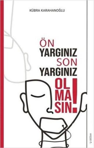 Ön Yargınız Son Yargınız Olmasın! | Kitap Ambarı