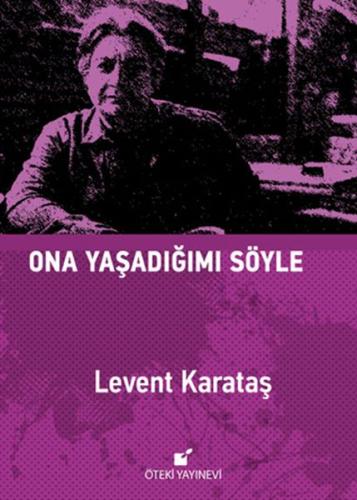 Ona Yaşadığımı Söyle (Ciltli) | Kitap Ambarı