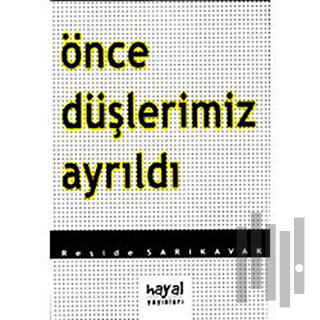 Önce Düşlerimiz Ayrıldı | Kitap Ambarı