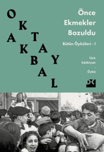 Önce Ekmekler Bozuldu | Kitap Ambarı