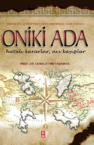 Oniki Ada - Ürkek Bir Siyasetin Tarih Önündeki Ağır Vebali | Kitap Amb