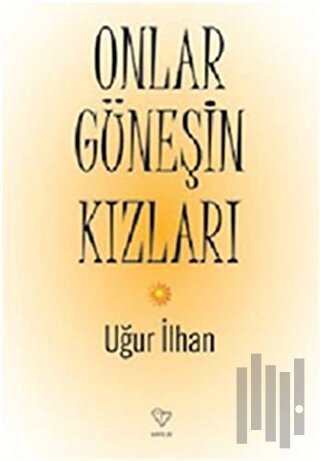 Onlar Güneşin Kızları | Kitap Ambarı