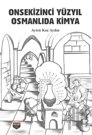 Onsekizinci Yüzyıl Osmanlıda Kimya | Kitap Ambarı