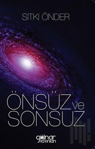 Önsüz ve Sonsuz | Kitap Ambarı