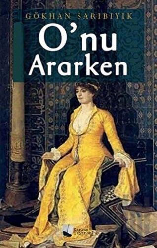 O'nu Ararken | Kitap Ambarı