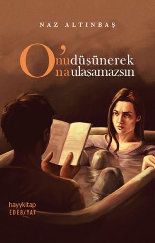 O'nu Düşünerek O'na Ulaşamazsın | Kitap Ambarı