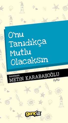 O'nu Tanıdıkça Mutlu Olacaksın | Kitap Ambarı