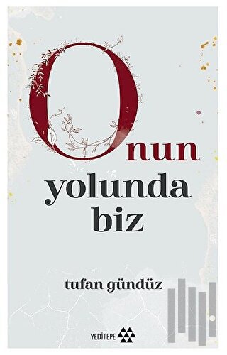 Onun Yolunda Biz | Kitap Ambarı