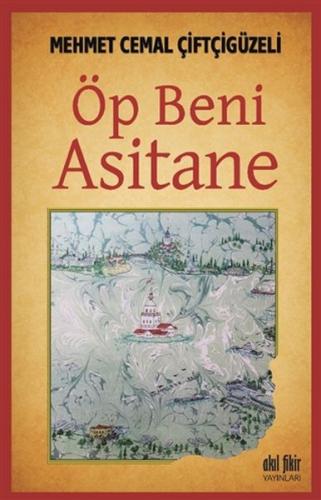 Öp Beni Asitane | Kitap Ambarı