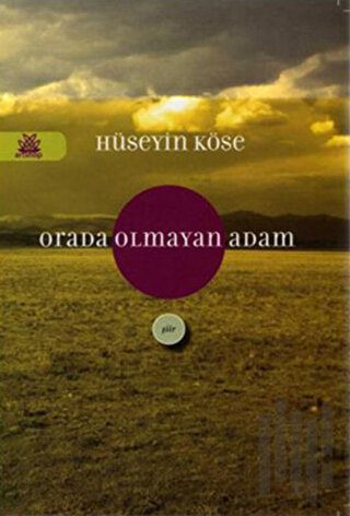 Orada Olmayan Adam | Kitap Ambarı