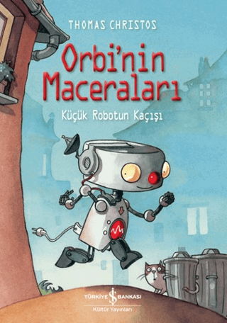 Orbi'nin Maceraları - Küçük Robotun Kaçışı | Kitap Ambarı