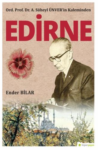 Ord. Prof. Dr. A. Süheyl Ünver’in Kaleminden Edirne | Kitap Ambarı