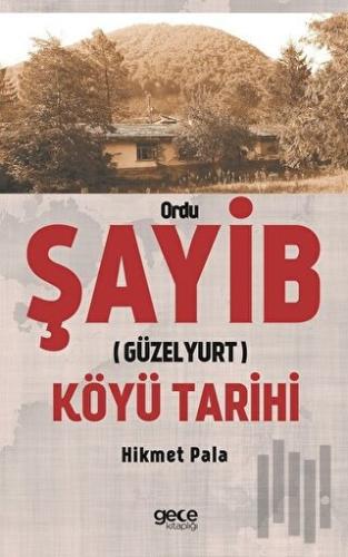 Ordu Şayib (Güzelyurt) Köyü Tarihi | Kitap Ambarı