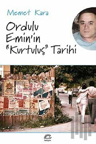 Ordulu Emin’in “Kurtuluş” Tarihi | Kitap Ambarı