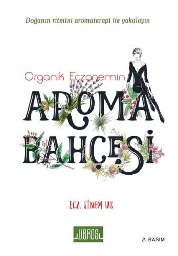 Organik Eczanemin Aroma Kokulu Bahçesi | Kitap Ambarı