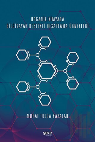 Organik Kimyada Bilgisayar Destekli Hesaplama Örnekleri | Kitap Ambarı