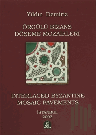 Örgülü Bizans Döşeme Mozaikleri / Interlaced Byzantine Mosaic Pavement