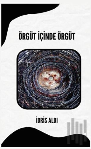 Örgüt İçinde Örgüt | Kitap Ambarı